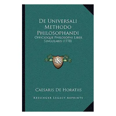 "De Universali Methodo Philosophandi: Officioque Philosophi Liber Singularis (1778)" - "" ("Hora