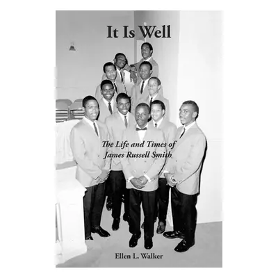 "It Is Well: The Life and Times of James Russell Smith" - "" ("Walker Ellen L.")