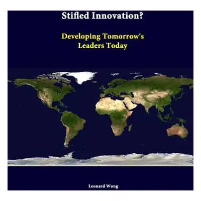 "Stifled Innovation? Developing Tomorrow" - "" ("Wong Leonard")