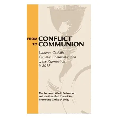 "From Conflict to Communion: Reformation Resources 1517-2017" - "" ("Lutheran World Federation")