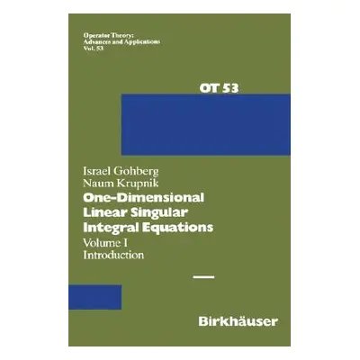 "One-Dimensional Linear Singular Integral Equations: I. Introduction" - "" ("Gohberg I.")