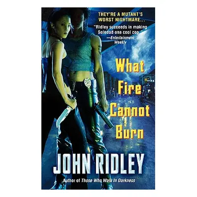 "What Fire Cannot Burn" - "" ("Ridley John")