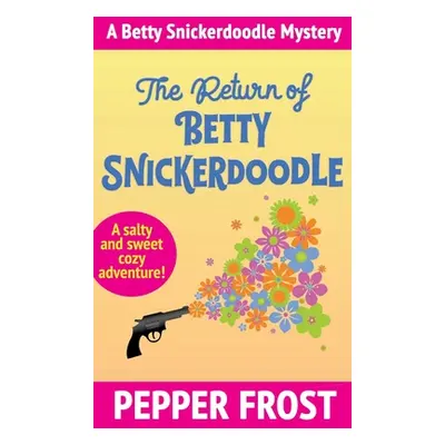 "The Return of Betty Snickerdoodle" - "" ("Frost Pepper")