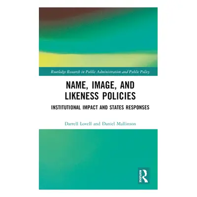 "Name, Image, and Likeness Policies: Institutional Impact and States Responses" - "" ("Lovell Da