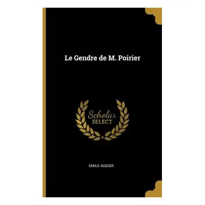 "Le Gendre de M. Poirier" - "" ("Augier Emile")