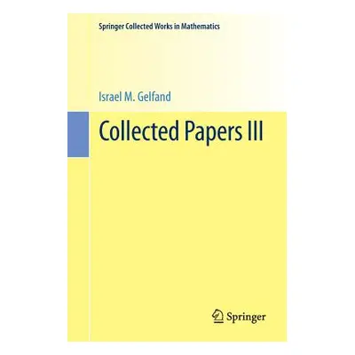 "Collected Papers III" - "" ("Gelfand Israel M.")