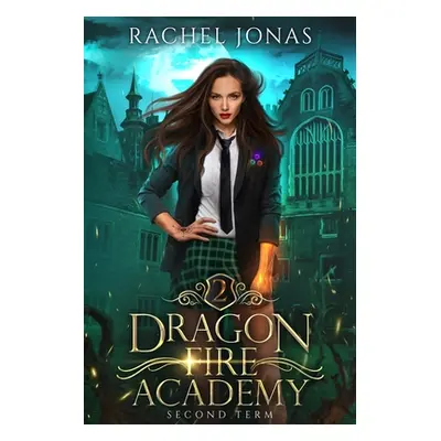 "Dragon Fire Academy 2: Second Term" - "" ("Jonas Rachel")