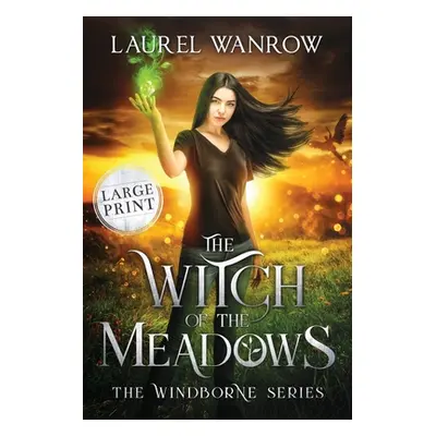 "The Witch of the Meadows: Large Print Edition" - "" ("Wanrow Laurel")