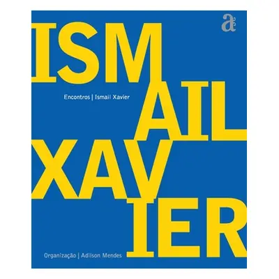 "Ismail Xavier - Encontros" - "" ("Xavier Ismail")