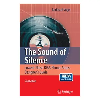 "The Sound of Silence: Lowest-Noise Riaa Phono-Amps: Designer's Guide" - "" ("Vogel Burkhard")