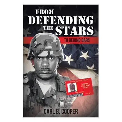 "From Defending the Stars to Behind Bars" - "" ("Cooper Carl B.")