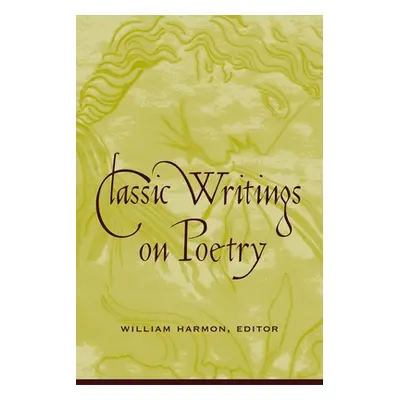 "Classic Writings on Poetry" - "" ("Harmon William")