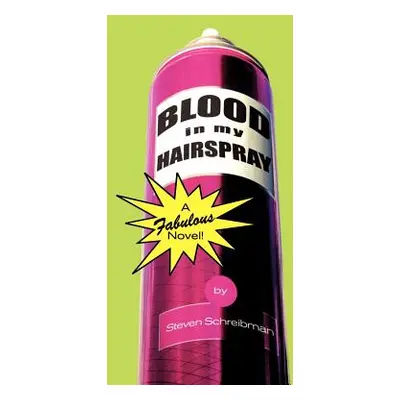 "Blood in My Hairspray" - "" ("Schreibman Steven")