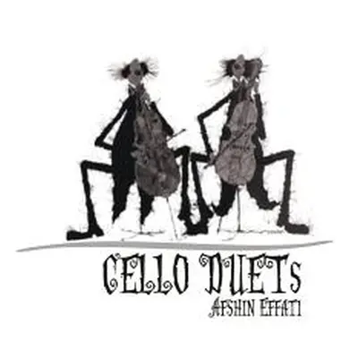 "Cello Duets" - "" ("Effati Afshin")