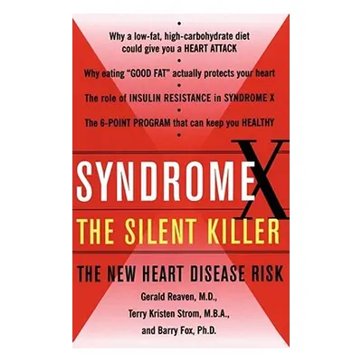 "Syndrome X: The Silent Killer: The New Heart Disease Risk" - "" ("Strom Terry Kirsten")