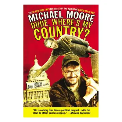 "Dude, Where's My Country?" - "" ("Moore Michael")