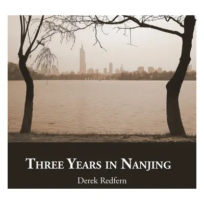 "Three Years in Nanjing" - "" ("Redfern Derek")