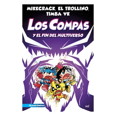 "Compas 10. Los Compas Y El Fin del Multiverso / Compas 10. the Compas and the End of the Multiv