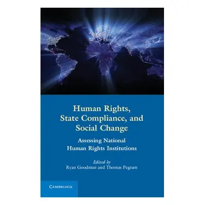 "Human Rights, State Compliance, and Social Change" - "" ("Goodman Ryan")