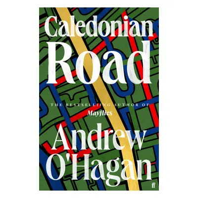 "Caledonian Road" - "From the award-winning author of Mayflies" ("O'Hagan Andrew")