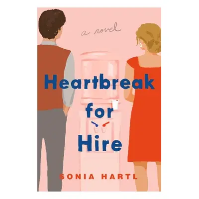 "Heartbreak for Hire" - "" ("Hartl Sonia")