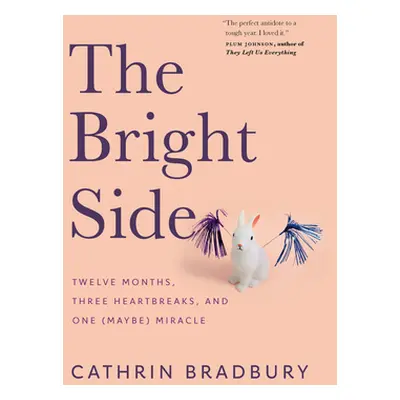 "The Bright Side: Twelve Months, Three Heartbreaks, and One (Maybe) Miracle" - "" ("Bradbury Cat