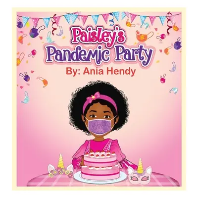 "Paisley's Pandemic Party" - "" ("Hendy Ania")