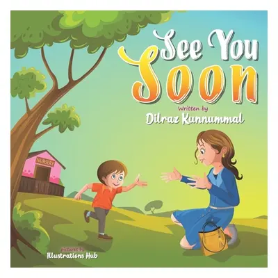 "See You Soon: A Children's Book for Mothers and Toddlers dealing with Separation Anxiety" - "" 