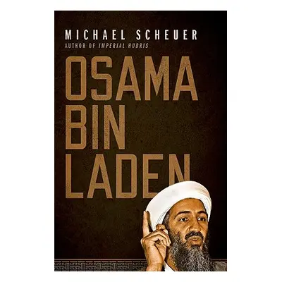 "Osama Bin Laden" - "" ("Scheuer Michael")