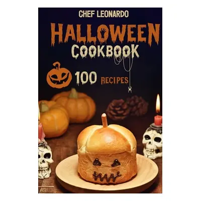 "Halloween Cookbook: 100 Fun and Spooky Halloween Recipes that kids and adults will truly enjoy"