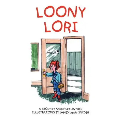 "Loony Lori" - "" ("Snyder Karen Lee")