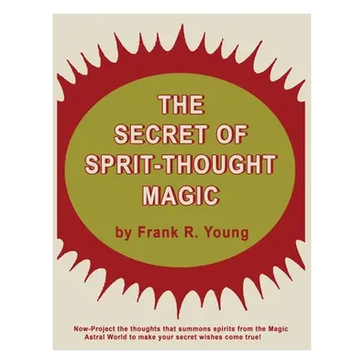 "The Secret of Spirit-Thought Magic" - "" ("Young Frank Rudolph")