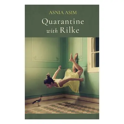 "Quarantine with Rilke" - "" ("Asim Asnia")