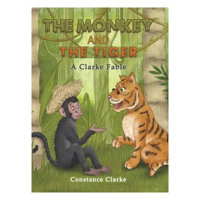 "The Monkey and the Tiger" - "" ("Clarke Constance")