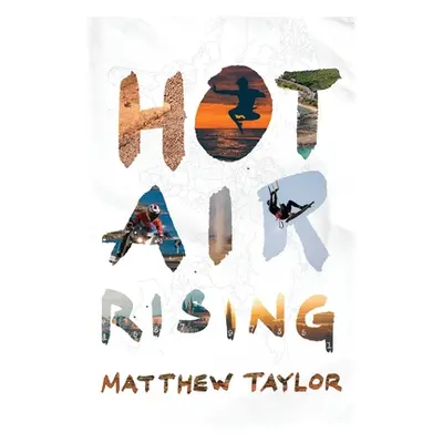 "Hot Air Rising" - "" ("Taylor Matthew")