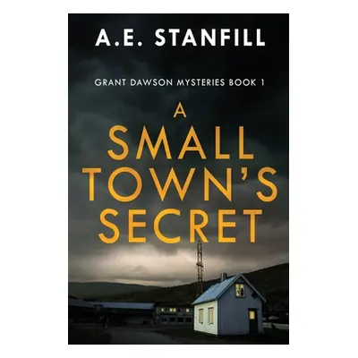 "A Small Town's Secret" - "" ("Stanfill A. E.")