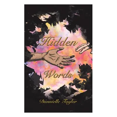 "Hidden Words" - "" ("Taylor Dannielle")