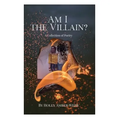 "Am I the Villain?" - "" ("Webb Holly Amber")