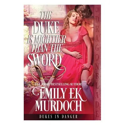 "The Duke is Mightier than the Sword" - "" ("Murdoch Emily Ek")