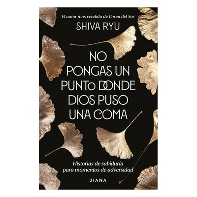 "No Pongas Un Punto Donde Dios Puso Una Coma: Historias de Sabidura Para Momentos de Adversidad"