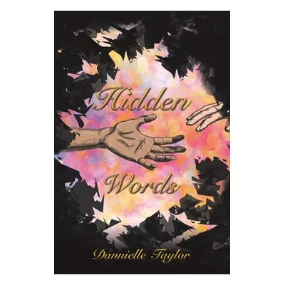 "Hidden Words" - "" ("Taylor Dannielle")