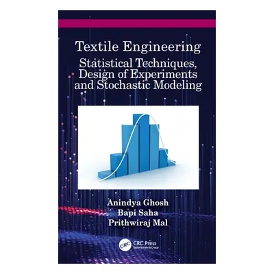 "Textile Engineering: Statistical Techniques, Design of Experiments and Stochastic Modeling" - "