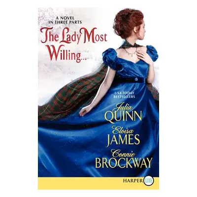 "The Lady Most Willing...LP: A Novel in Three Parts" - "" ("Quinn Julia")