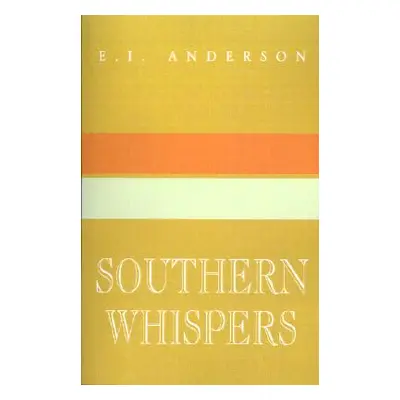 "Southern Whispers: A Collection of Short Stories" - "" ("Anderson Enrique I.")