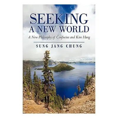 "Seeking a New World: A New Philosophy of Confucius and Kim Hang" - "" ("Sung Jang Chung Jang Ch