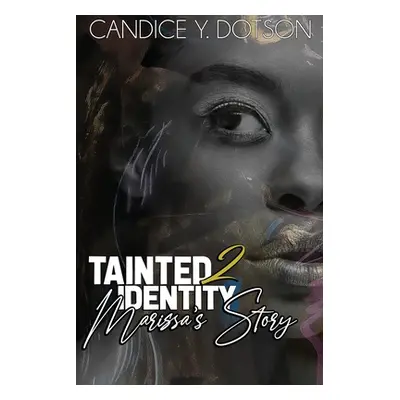 "Tainted Identity II" - "" ("Dotson Candice")