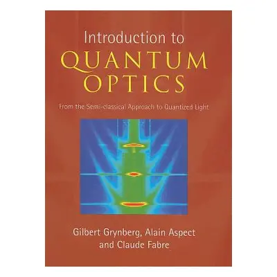 "Introduction to Quantum Optics" - "" ("Grynberg Gilbert")