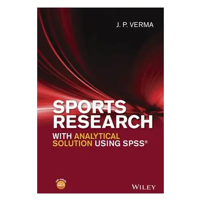 "Sports Research with Analytical Solution Using SPSS" - "" ("Verma J. P.")