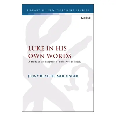 "Luke in His Own Words: A Study of the Language of Luke-Acts in Greek" - "" ("Read-Heimerdinger 