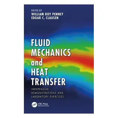 "Fluid Mechanics and Heat Transfer: Inexpensive Demonstrations and Laboratory Exercises" - "" ("